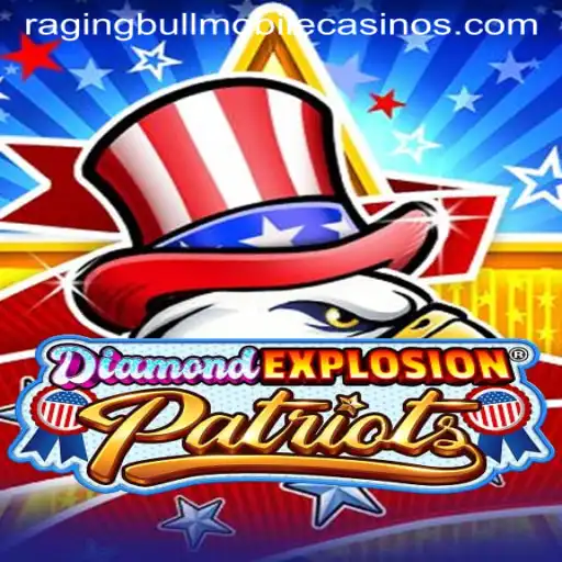 Experience the Thrill with DiamondExplosionPatriots at Raging Bull Casino