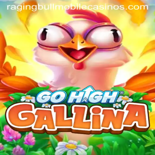 Discover the Thrilling World of GoHighGallina at Raging Bull Casino