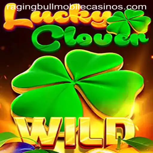 Exploring the Thrilling World of LuckyClover at Raging Bull Casino